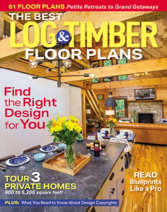 All New: The Best Log & Timber Floor Plans, Summer 2025 All New: The Best Log & Timber Floor Plans, Summer 2025